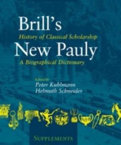 History of Classical Scholarship A Biographical Dictionary Peter Kuhlmann
