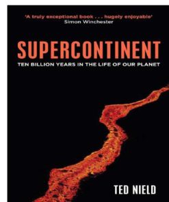 (Ebook PDF) Supercontinent Ten Billion Years in the Life of Our Planet 1st Edition by Ted Nield 0674032454 9780674032453 Full chapter