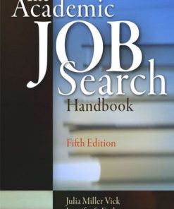 The Academic Job Search Handbook Fifth Edition Julia Miller Vick
