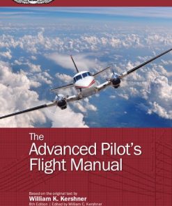 The advanced pilot s flight manual 9th Edition by William Kershner ISBN  978-1644250105  1644250101