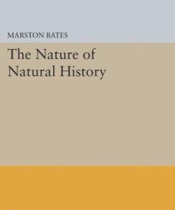 The Nature of Natural History Marston Bates