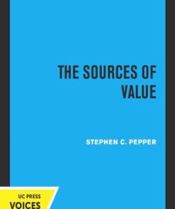 The Sources of Value 2nd Edition by Stephen Pepper ISBN 9780520325746 0520325745