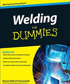 Welding For Dummies 1st Edition by Steven Robert Farnsworth ISBN  978-0470455968  0470455969