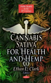 (Ebook PDF) Cannabis Sativa for Health and Hemp 1st Edition by Ethan Clark ISBN 1612099823 9781612099828 Full chapter