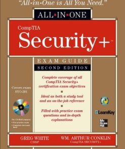 CompTIA Security All in One Exam Guide 2nd Edition by Gregory White, Arthur Conklin, Dwayne Williams ISBN 9780071643849 0071643842