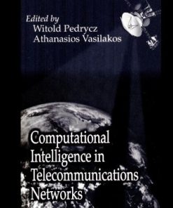 Computational intelligence in telecommunications networks 1st Edition Witold Pedrycz