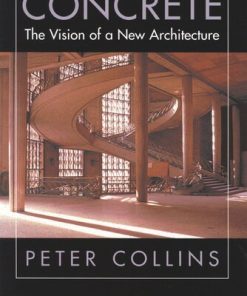 Concrete The Vision of a New Architecture Second Edition Peter Collins