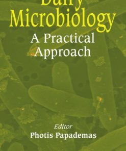 Dairy Microbiology A Practical Approach 1st Edition Photis Papademas