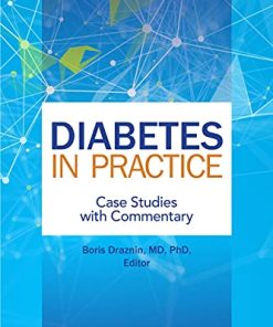 Diabetes in Practice Case Studies with Commentary Aug 10 2021 _ 1580407668 _ American Diabetes Association 1st Edition Boris Draznin