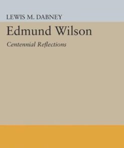 Edmund Wilson Centennial Reflections Lewis M. Dabney (Editor)