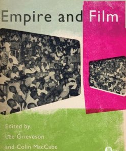 Empire and Film 1st Edition by Lee Grieveson, Colin Maccabe ISBN 1844574210 978-1844574216