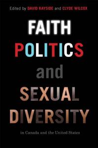 Faith Politics and Sexual Diversity in Canada and the United States 1st Edition David Rayside