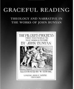 Graceful Reading Theology and Narrative in the Works of John Bunyan 1ST Edition Michael Davies