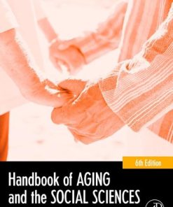 Handbook of Aging and the Social Sciences Sixth Edition Handbook of Aging Robert H. Binstock