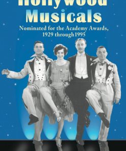 Hollywood Musicals Nominated for Best Picture 1st Edition Frederick G. Vogel