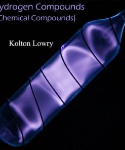 Hydrogen Compounds 1st Edition Kolton Lowry