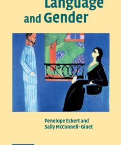 Language and Gender Cambridge Textbooks in Linguistics 1st Edition by Penelope Eckert, Sally McConnell-Ginet ISBN 978-0521654265 0521654262