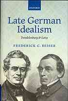 Late German idealism Trendelenburg and Lotze First Edition by Frederick Beiser  ISBN 978-0198777557 0198777558