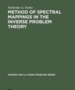 Method of Spectral Mappings in the Inverse Problem Theory Vacheslav A. Yurko