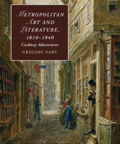 Metropolitan Art and Literature 1810 1840 Cockney Adventures Gregory Dart