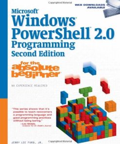 Microsoft Windows Powershell 2 0 programming for the absolute beginner 2nd Edition by Jerry Lee ISBN  9781598633542 1598633546