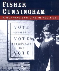 Minnie Fisher Cunningham A Suffragist s Life in Politics 1st Edition Judith N. Mcarthur