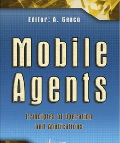 Mobile Agents Principles of Operation and Applications Advances in Management Information 1st Edition A. Genco