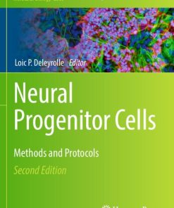 Neural progenitor cells methods and protocols Second Edition Loic P. Deleyrolle (Editor)