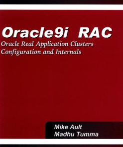 Oracle9i RAC Oracle Real Application Clusters Configuration and Internals 1st Edition by Mike Ault, Madhu Tumma, Don Burleson ISBN  978-0972751308 0972751300