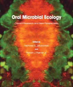 Oral Microbial Ecology Current Research and New Perspectives 1st Edition Nicholas S. Jakubovics