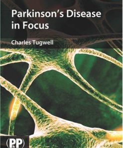Parkinson s Disease in Focus In Focus 1st Edition Charles Tugwell