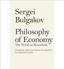 Philosophy of Economy The World as Household Bulgakov