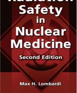 Radiation Safety in Nuclear Medicine 2nd Edition Max H. Lombardi