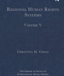 Regional Human Rights Systems Volume V 1st Edition by Christina  Cerna ISBN 1409439119 978-1409439110