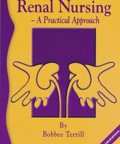 (Ebook PDF) Renal Nursing A Practical Approach 1st Edition by Bobbee Terrill ISBN 0957798881 9780957798885 Full chapter