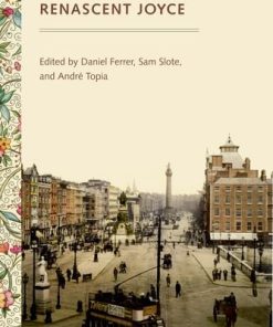 Renascent Joyce 1st Edition Daniel Ferrer