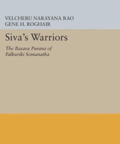 Siva s Warriors The Basava Purana of Palkuriki Somanatha Velcheru Narayana Rao