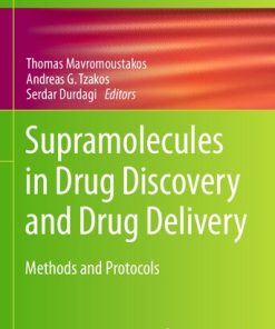 Supramolecules in Drug Discovery and Drug Delivery Methods and Protocols 1st Edition Thomas Mavromoustakos