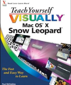 Teach Yourself VISUALLY Mac OS X Snow Leopard 1st Edition by Paul Mcfedries ISBN 978-0470436387 0470436387