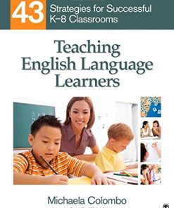 Teaching English Language Learners 43 Strategies for Successful K 8 Classrooms 1st Edition by Michaela Colombo ISBN  9781412980296 1506320137