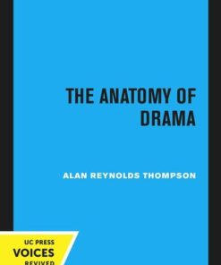 The Anatomy of Drama Alan Reynolds Thompson