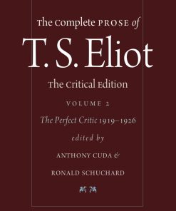 The Complete Prose of T S Eliot The Critical Edition The Perfect Critic 1919 1926 Eliot 1st Edition  by Anthony Cuda, Ronald Schuchard ISBN 9781421412955 1421412950