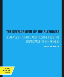 The Development of the Playhouse Donald C. Mullin