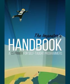 The Imposter s Handbook A CS Primer for Self Taught Developers 1st Edition Rob Conery