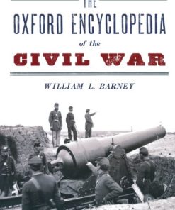 The Oxford Encyclopedia of the Civil War William L. Barney