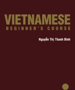 Vietnamese Beginner s Course 1st Edition Nguyễn Thị Thanh Bình