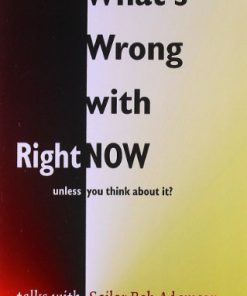 What s Wrong with Right Now 3rd Edition Sailor Bob Adamson